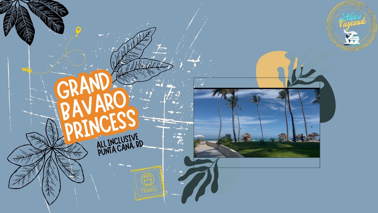 Nuestro Viaje a Punta Cana – Bávaro Princess All Inclusive