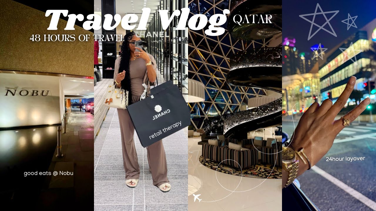 TRAVEL VLOG| Qatar Solo Trip| Chanel Shopping Spree| Dinner at Nobu! I'm EMOTIONAL?! 55th Country!