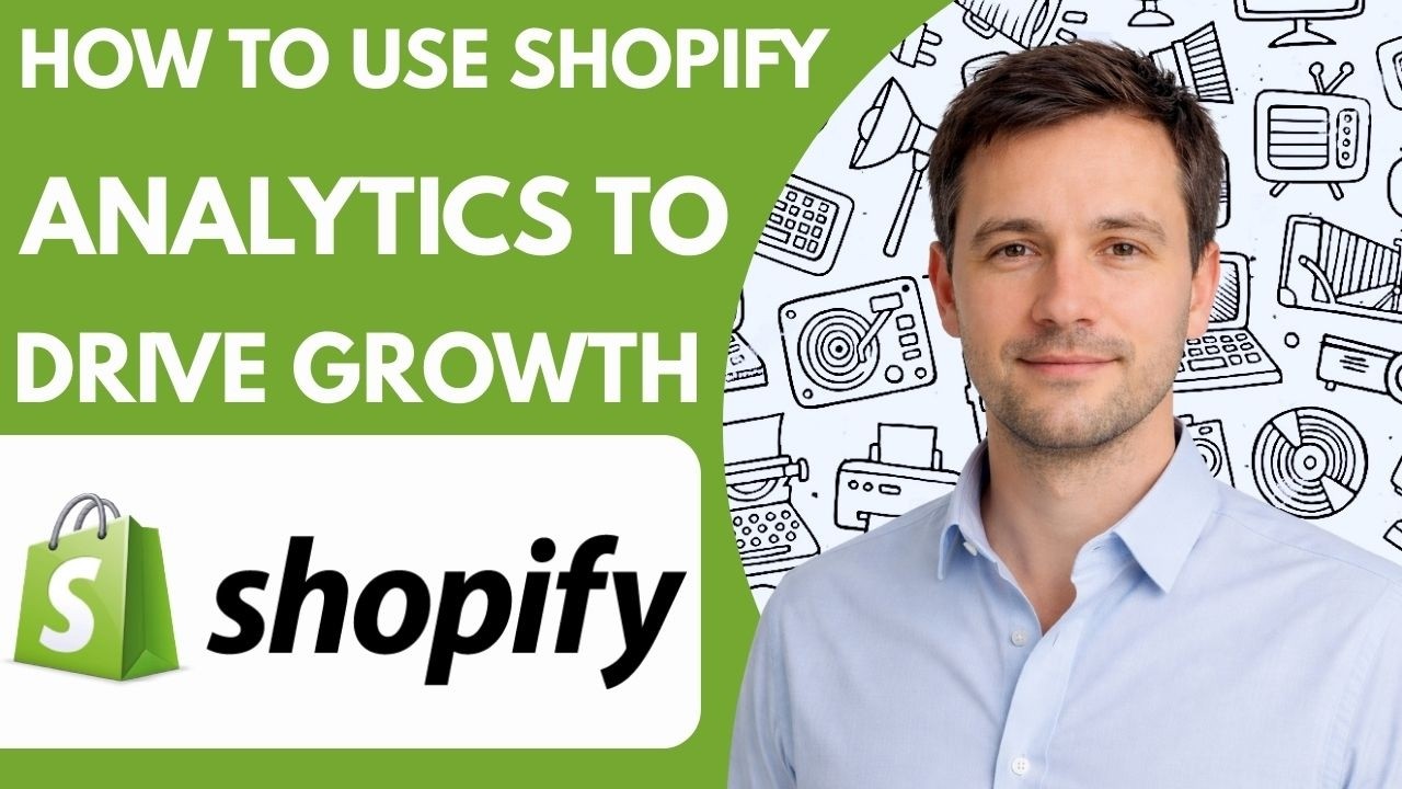 How to Use Shopify Analytics to Drive Growth