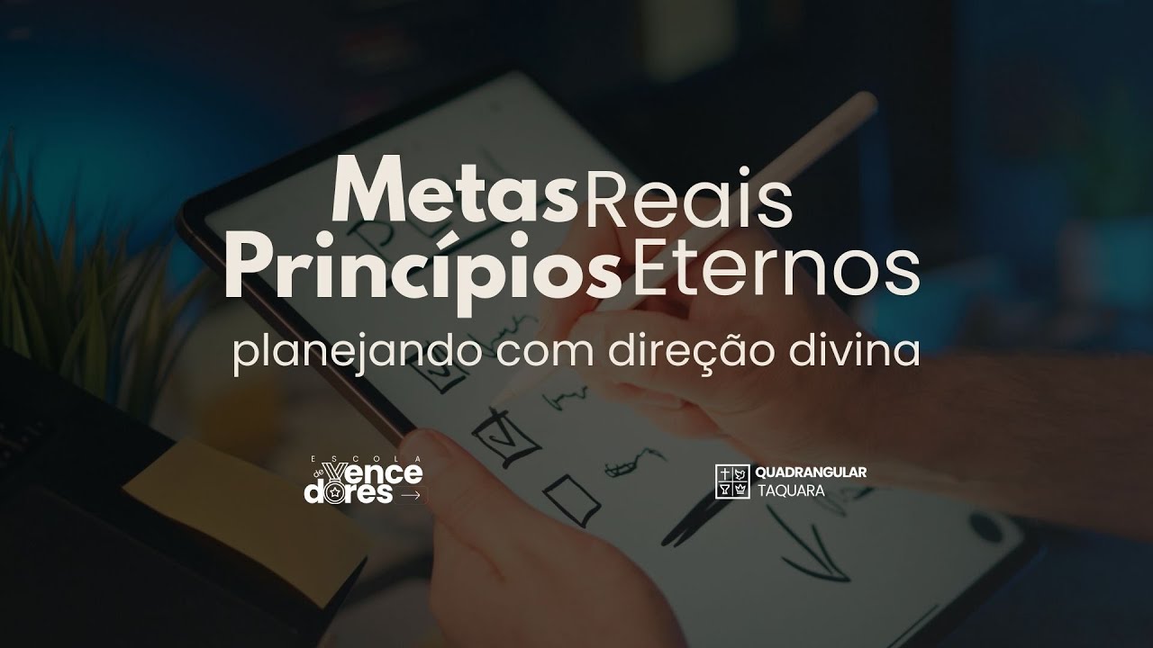 📺Metas Reais, Princípios Eternos