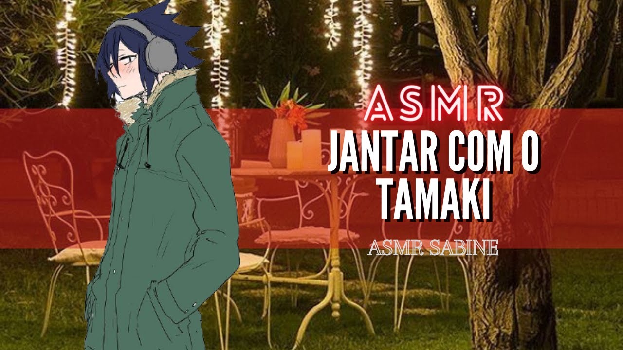 ASMR Jantar com o Tamaki| ASMR Tamaki Amajiki