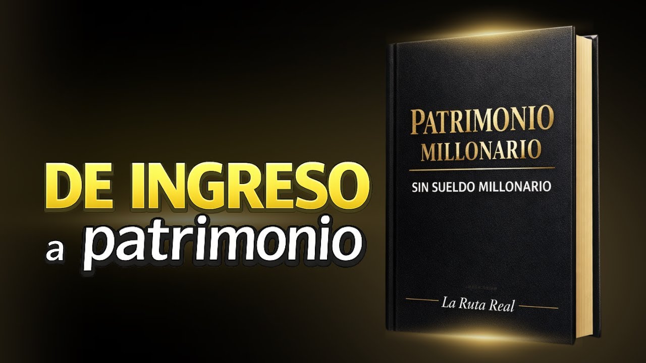 El Método Real para Crear Patrimonio y Dejar de Improvisar con el Dinero!