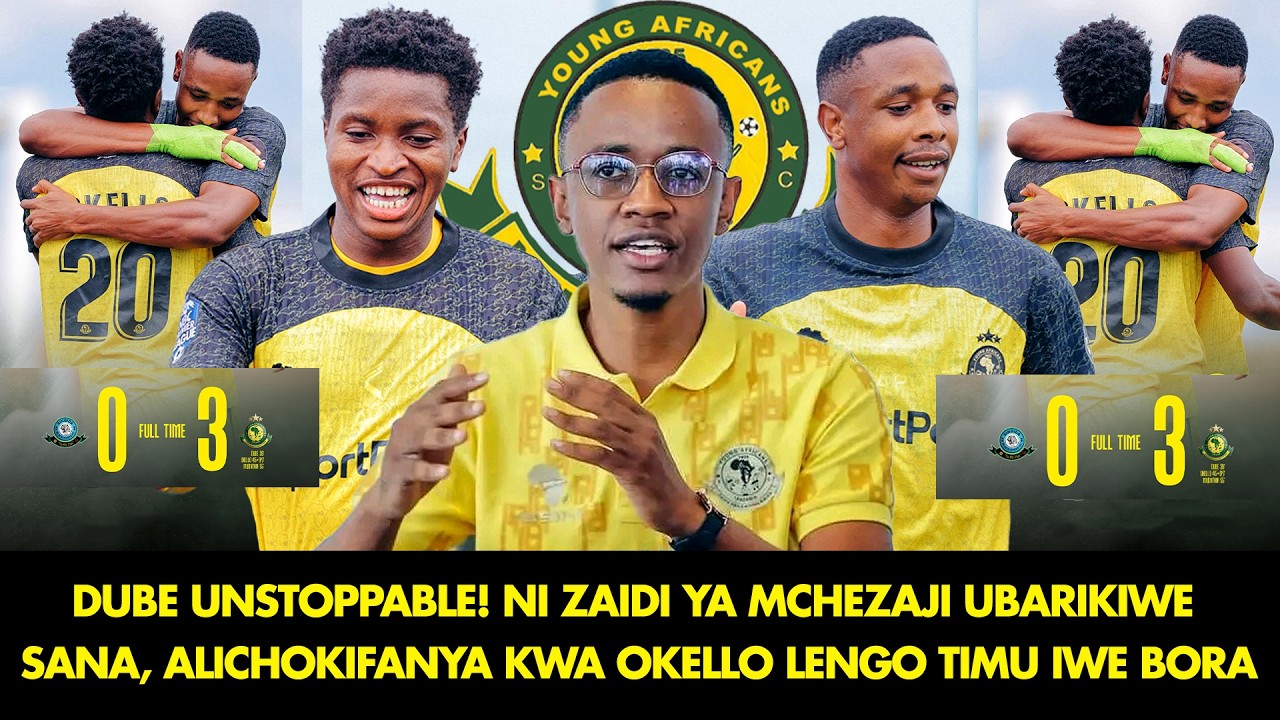 KAMWE: DUBE UNSTOPPABLE! NI ZAIDI YA MCHEZAJI | ALICHOKIFANYA KWA OKELLO  LENGO LAKE TIMU IWE BORA