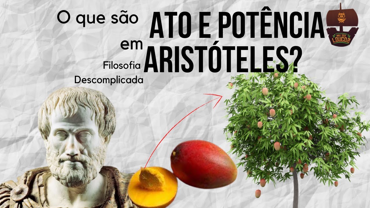 O que são Ato e Potência em Aristóteles? | Filosofia Descomplicada