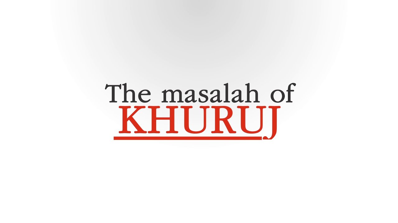 A Summary on Khuruj | Abu 'Abdir-Rahman as-Salafi