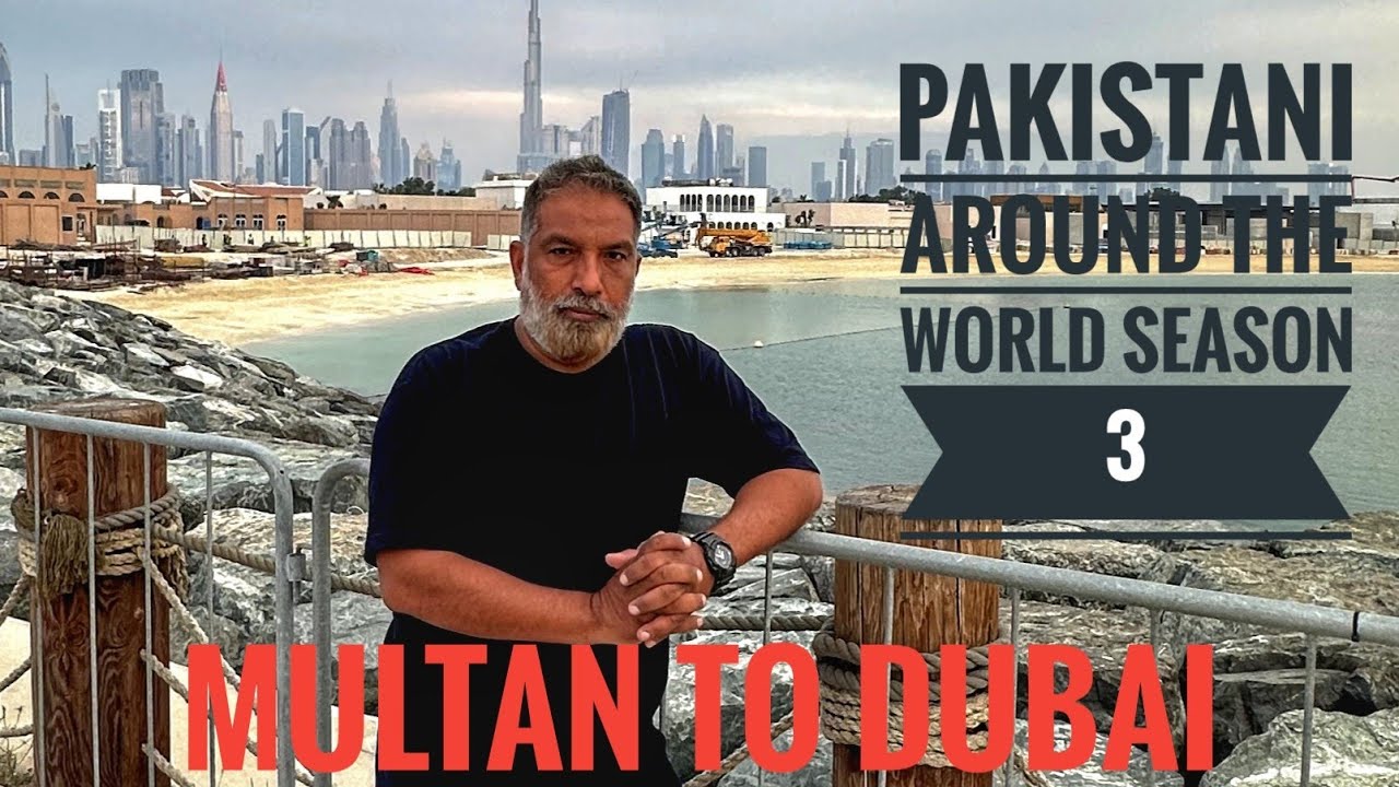 Multan to Dubai . EP 1