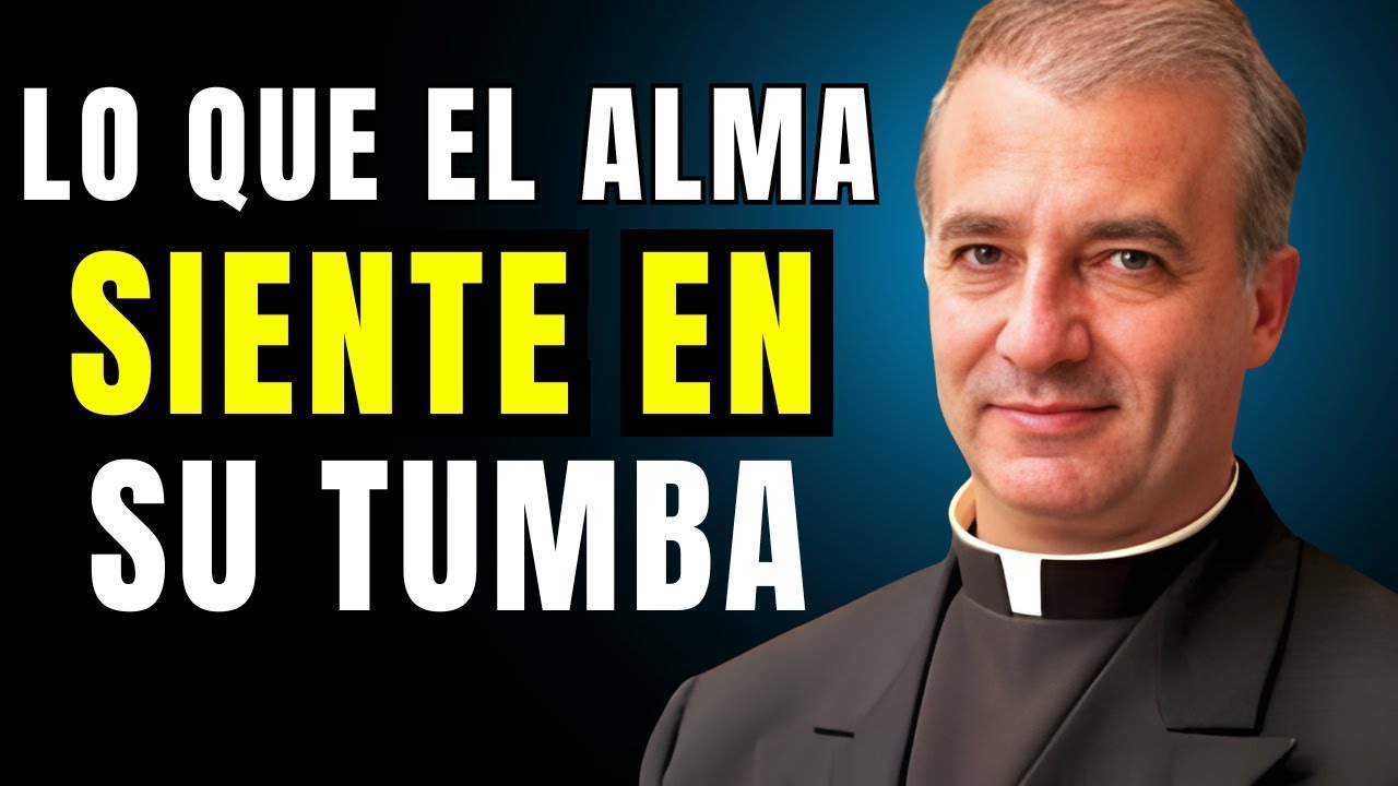 Lo Que El Alma Siente Cuando Visitas Su Tumba — ¡Pocos Conocen Esta Realidad! | Padre Ángel Espinosa