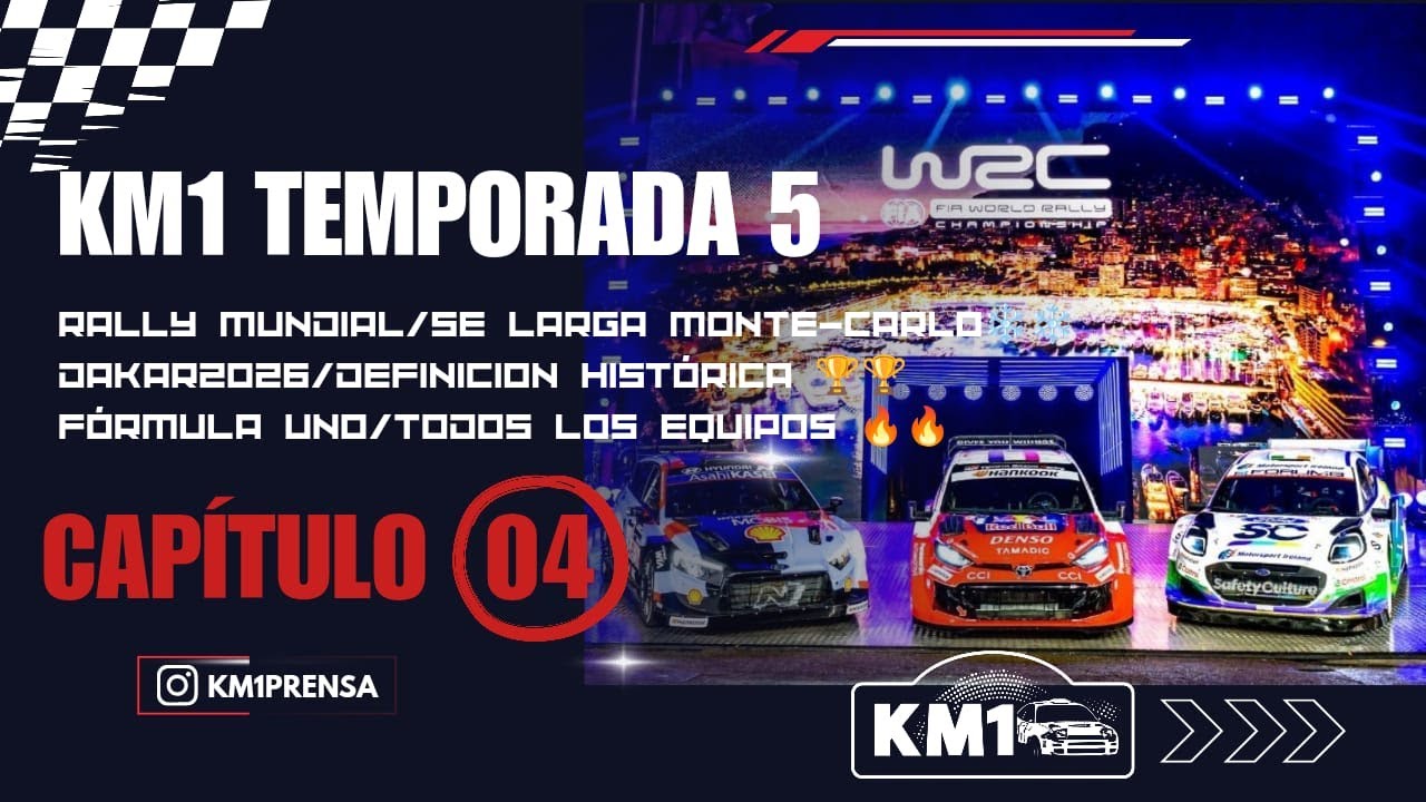 #KM1 WRC MÓNACO / F1 LANZAMIENTO / DAKAR 2026 / OGIER / NORRIS / LECLERC / BENAVIDES / KTM (T05 E04)