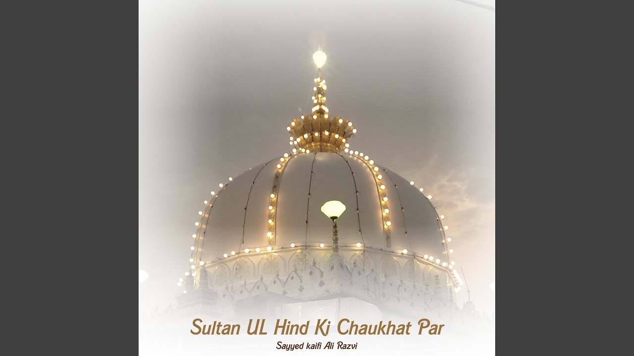 Sultan UL Hind Ki Chaukhat Par
