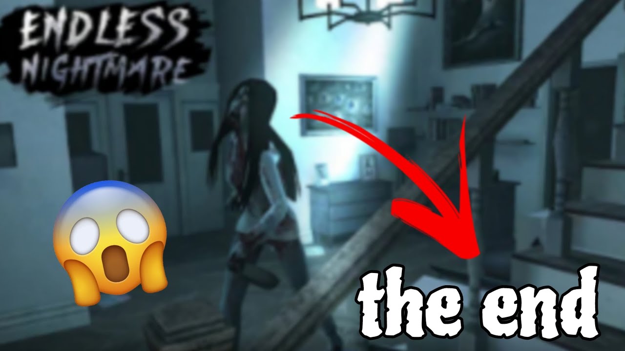 Endless nightmare:1 the end #endlessnightmare:1 