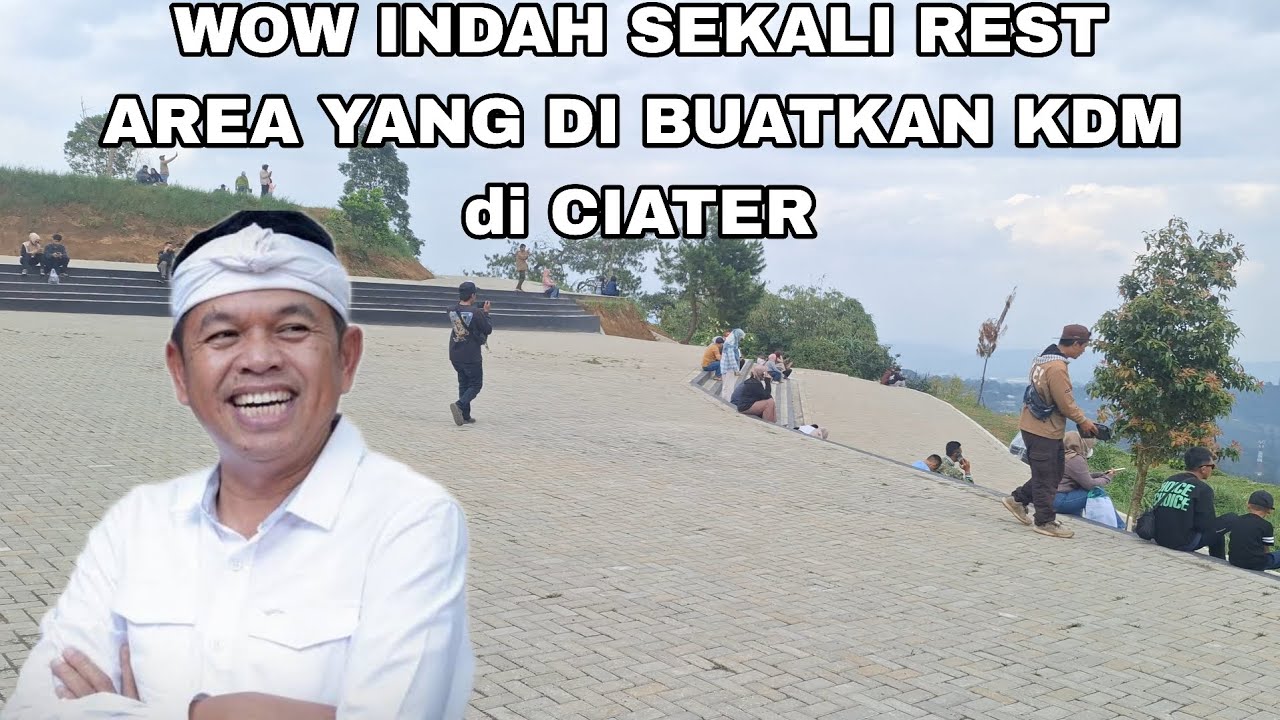 LUAR BIASA INDAH SEKALI DI REST AREA DI CIATER YANG DI BUATKAN KDM 