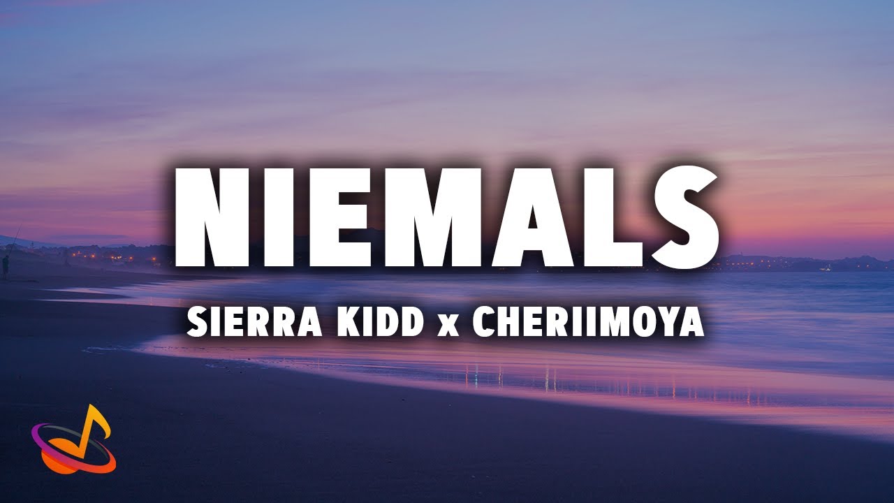 Sierra Kidd x Cheriimoya - NIEMALS [Lyrics]