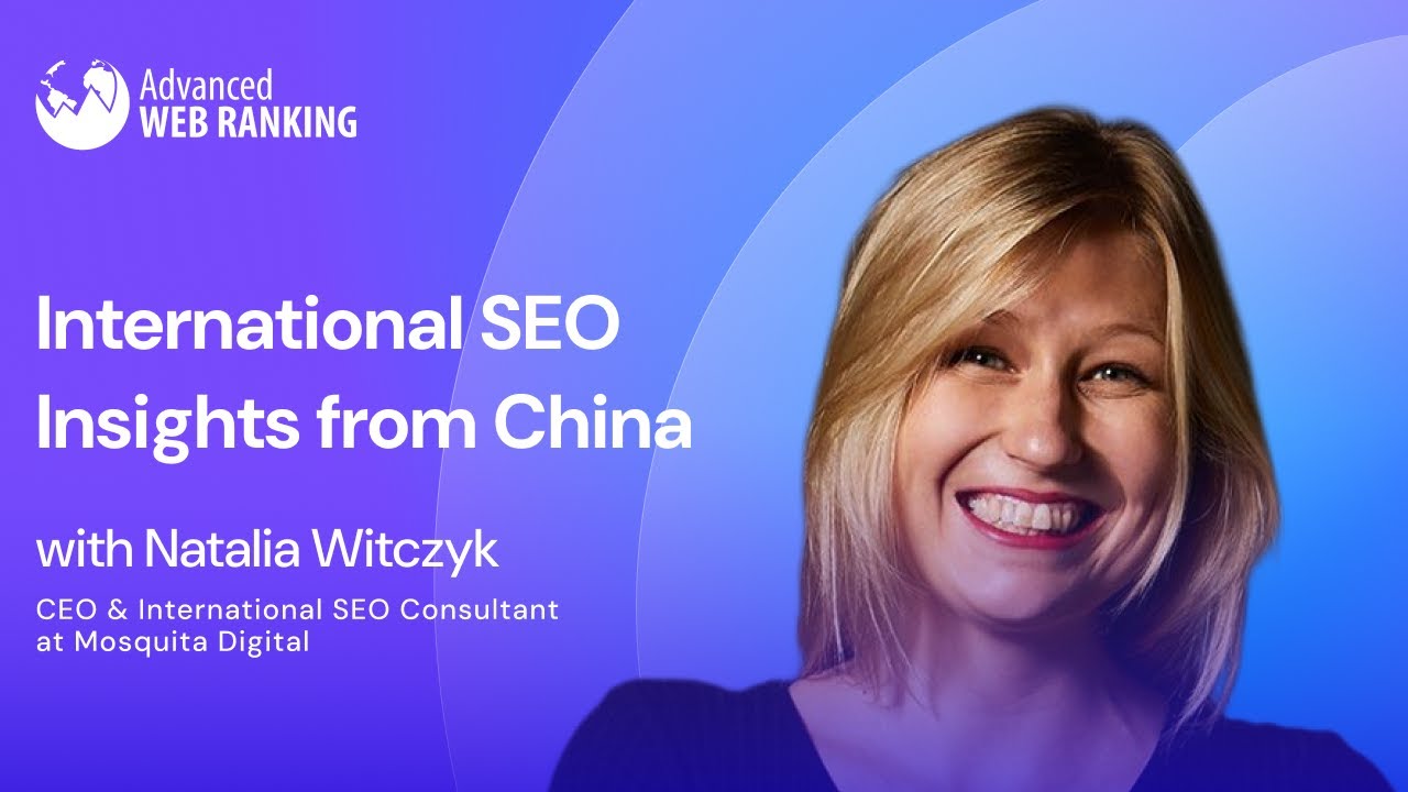 International SEO Insights from China | Natalia Witczyk