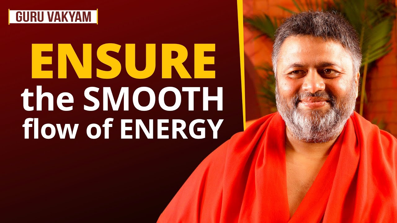 Guru Vakyam English, Episode 903 : ENSURE the SMOOTH flow of ENERGY