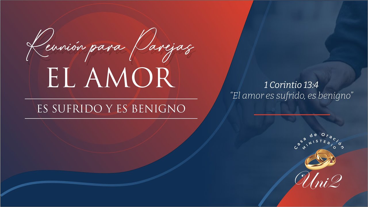 Tema | El Amor Es Sufrido y Es Benigno | 💖