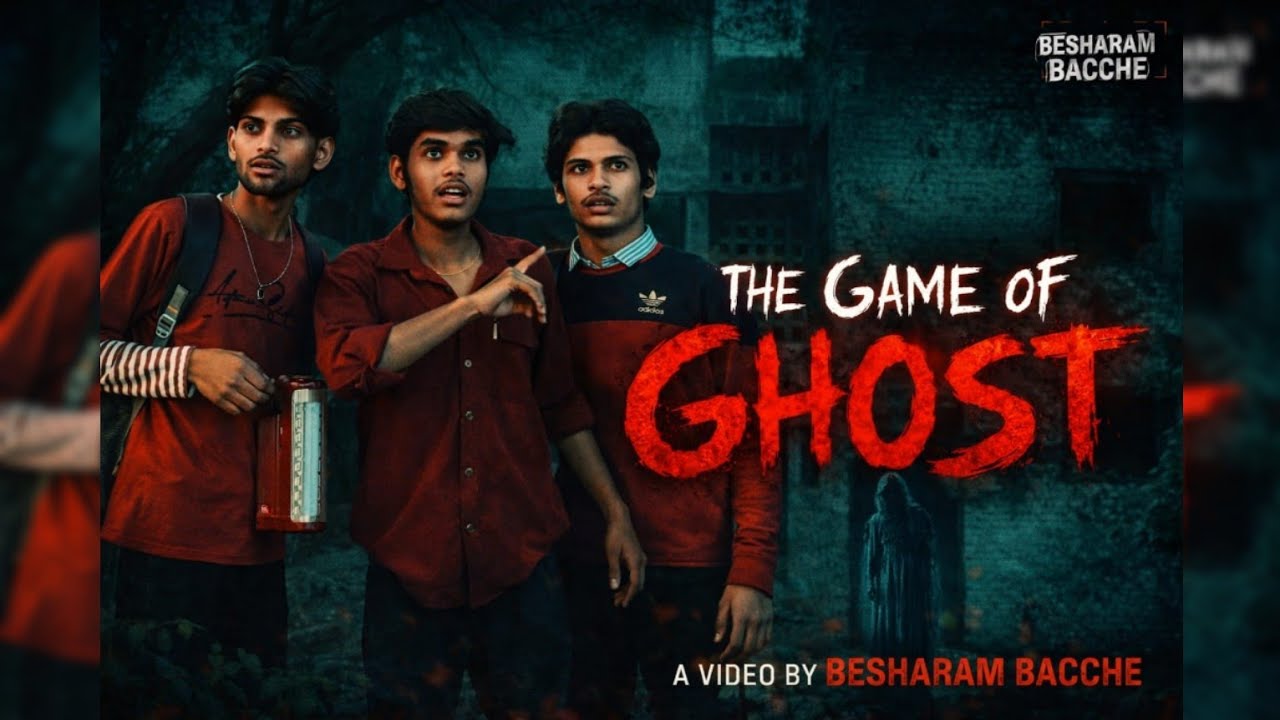 The Game Of Ghost | Besharam Bacche || Karan Himanshu and loveneet || Honted Shot Flim IN BBCREATION