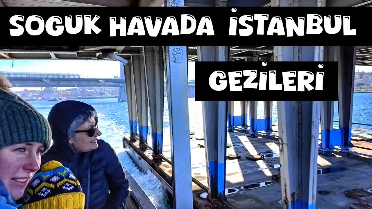 Soğuk Havada İstanbul Gezileri 