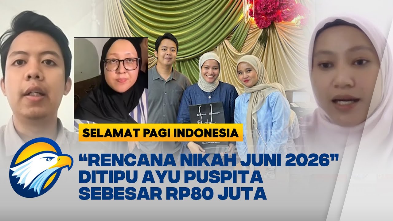 Mau Nikah Ditipu Ayu Puspita, Para Korban Buka Suara | Selamat Pagi Indonesia