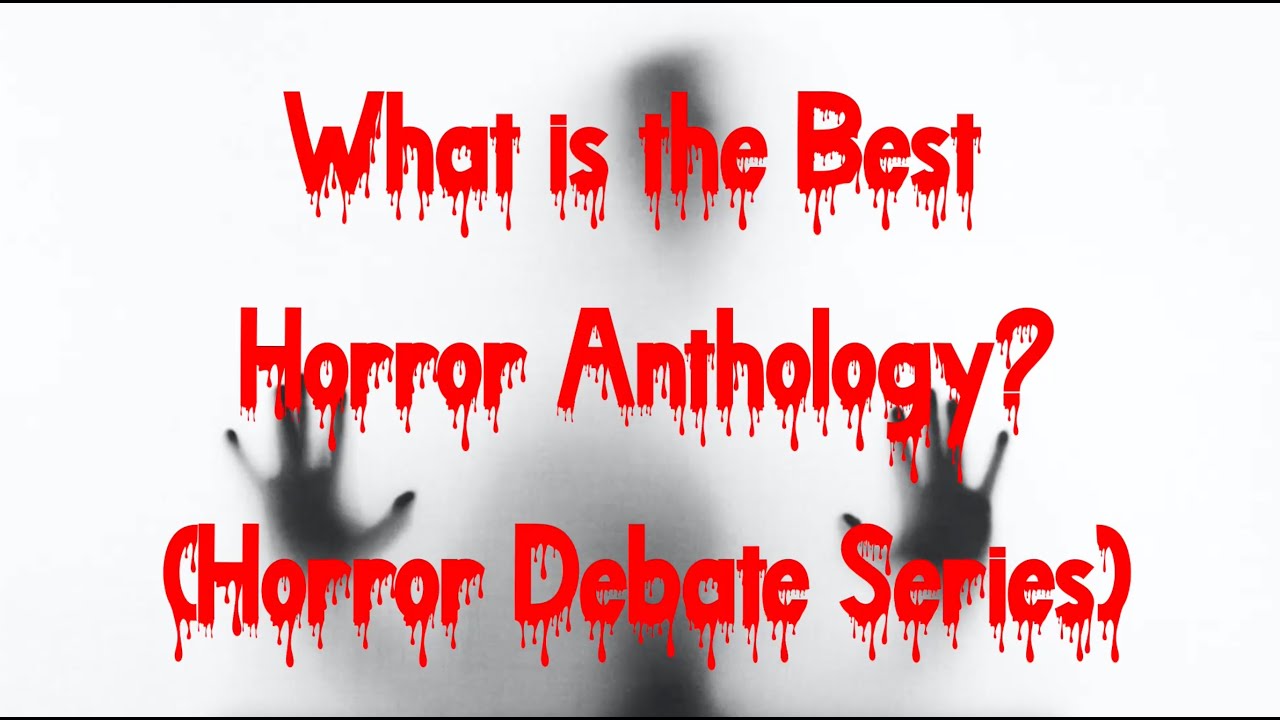 What is the Best Horror Anthology? (Horror Debate Series)