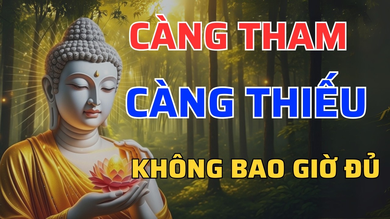 Lời Phật Dạy: Càng Tham Càng Thiếu – Sự Thật Về Vật Chất Khiến Ai Cũng Phải Suy Ngẫm | Tâm An audio