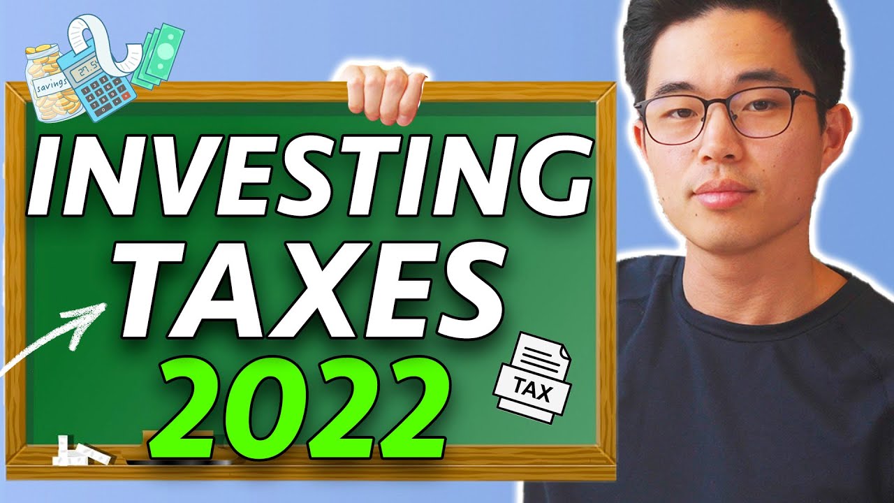 Investing Taxes Explained: Full Beginner's Guide (2022)