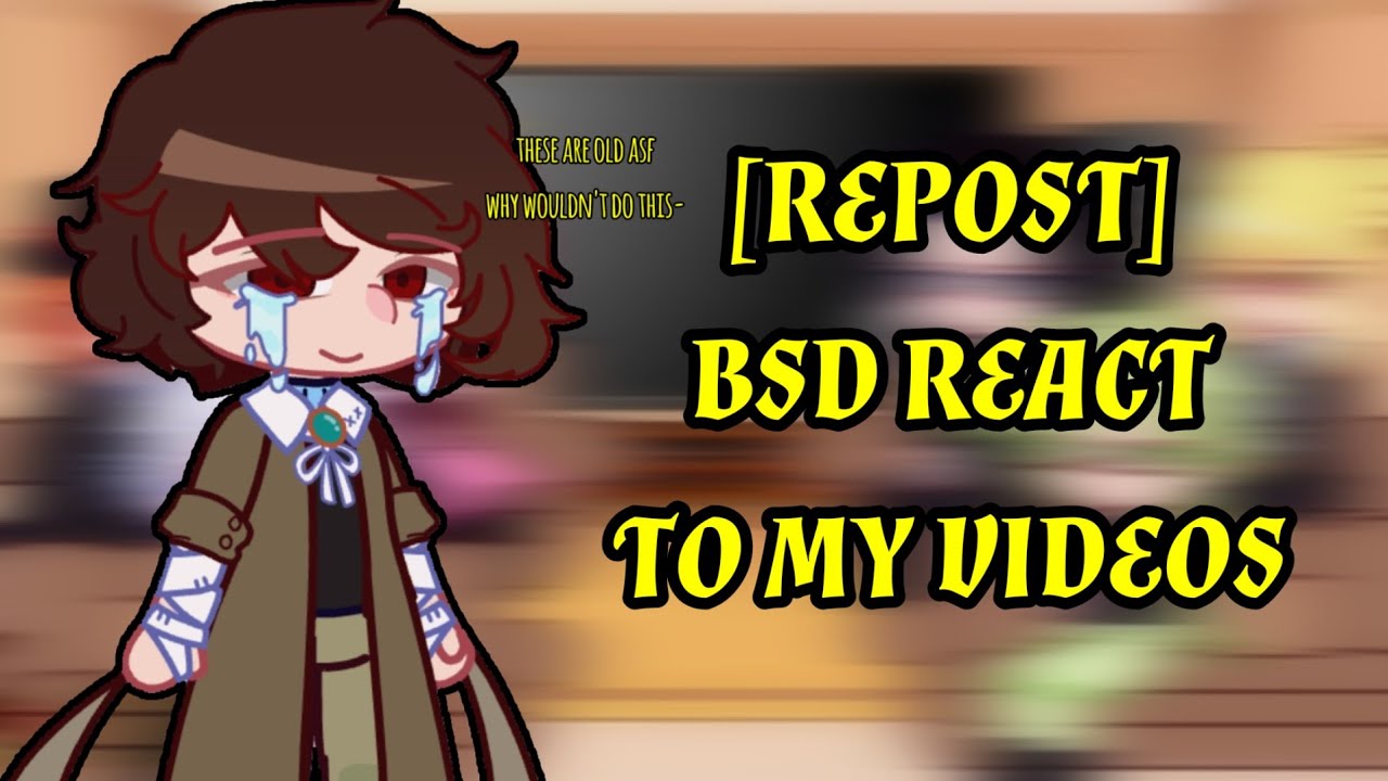 [РЕПОСТ 1/3] Реакция BSD на мои видео часть 1 и 2 | Gacha Club