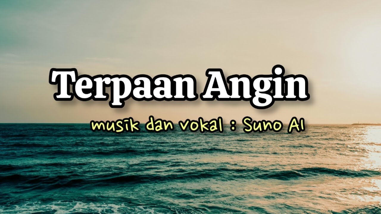 Terpaan Angin [ Lirik lagu ] Suno AI