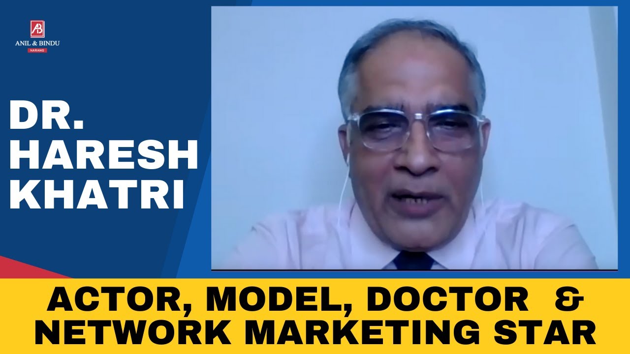 Actor, Model, Doctor & Network Marketing Star - Dr. Haresh Khatri