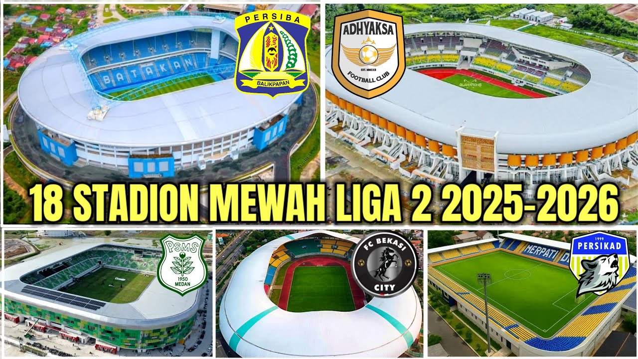 KALAHKAN LIGA 1 !! INILAH 18 STADION MEWAH LIGA 2 MUSIM 2025-2026 