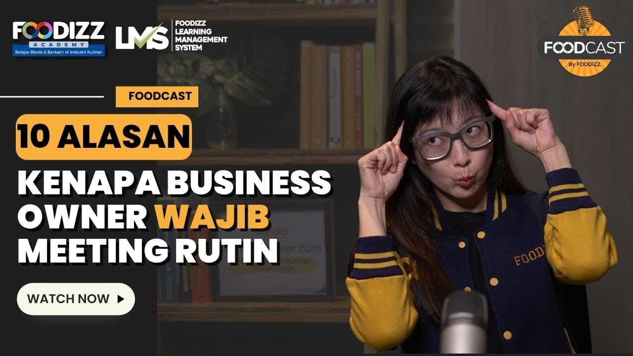 10 Alasan Mengapa Business Owner Wajib Meeting Rutin | Foodcast