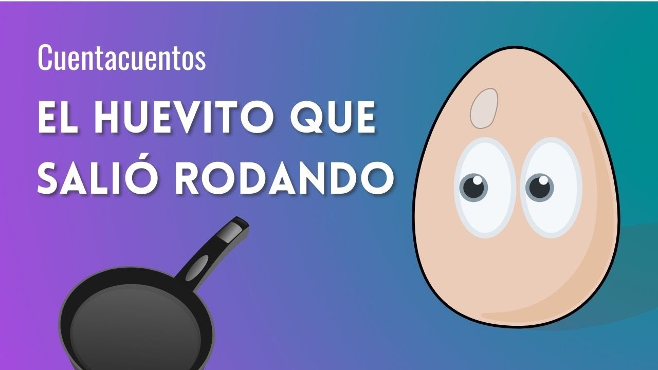 Cuentacuentos: El huevito que salió rodando - Cuenteros Chile