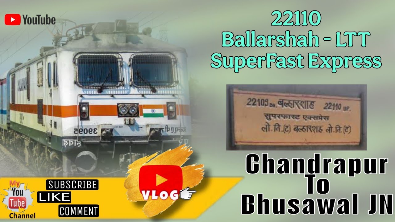 Ballarshah - Lokmanya Tilak Express Short Journey Chandrapur To Bhusawal JN Via Wardha