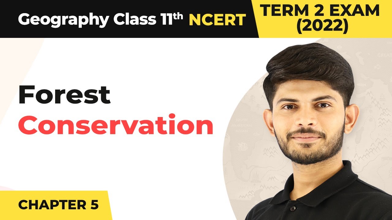 Class 11 Geography Chapter 5 | Forest Conservation - Natural Vegetation