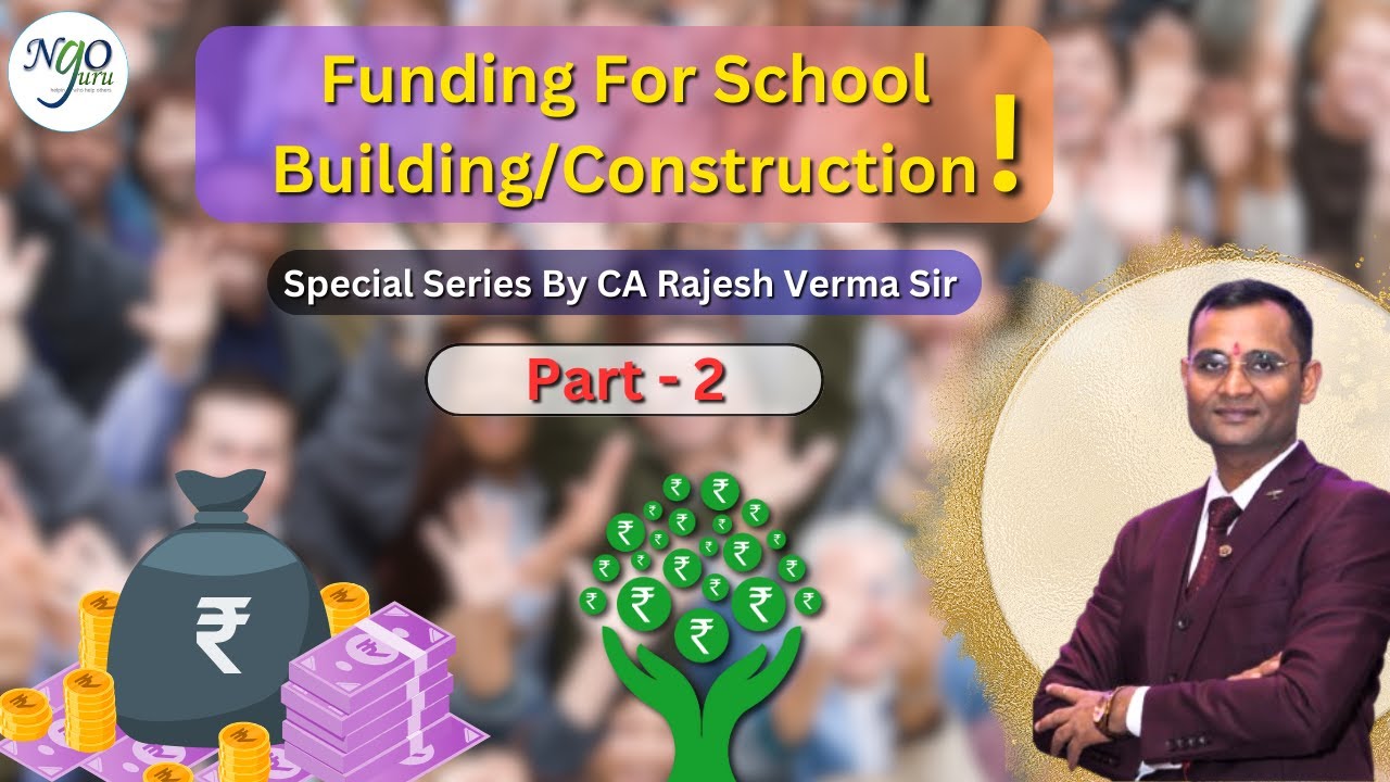 Funds / Donations For School Building/Construction | By CA Rajesh Verma | NGOGURU