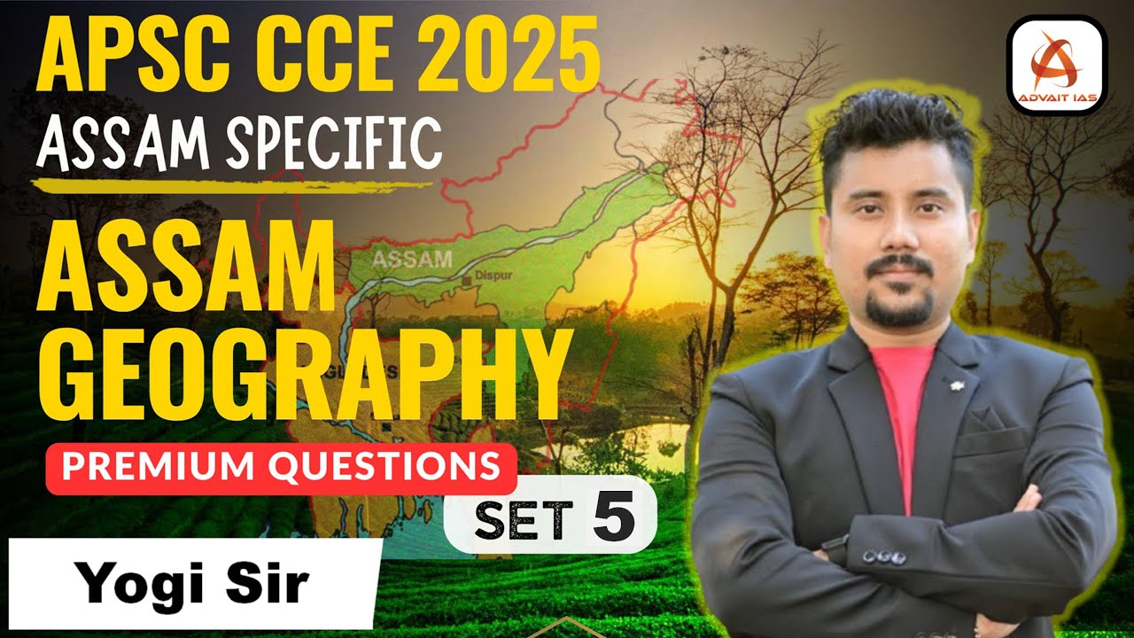 Assam Geography for APSC CCE | Premium Questions | Set 5