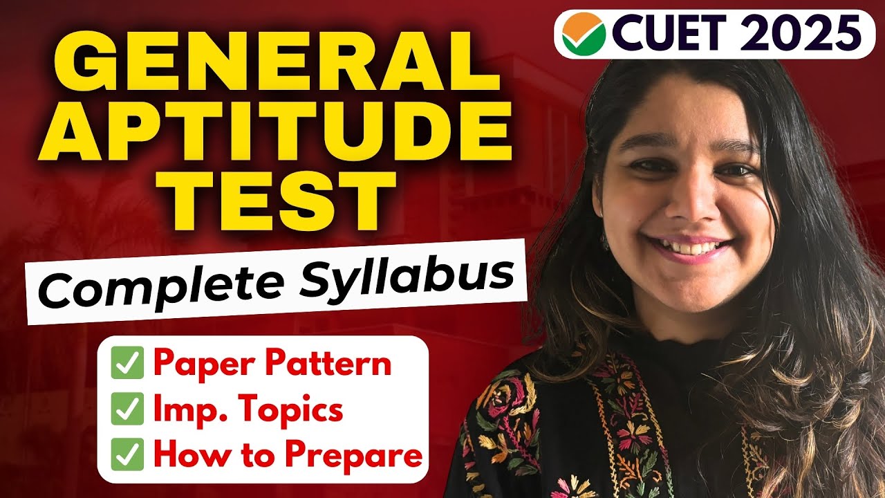 CUET 2025 General Aptitude Test | Complete Details | Syllabus, Pattern, and How to Prepare