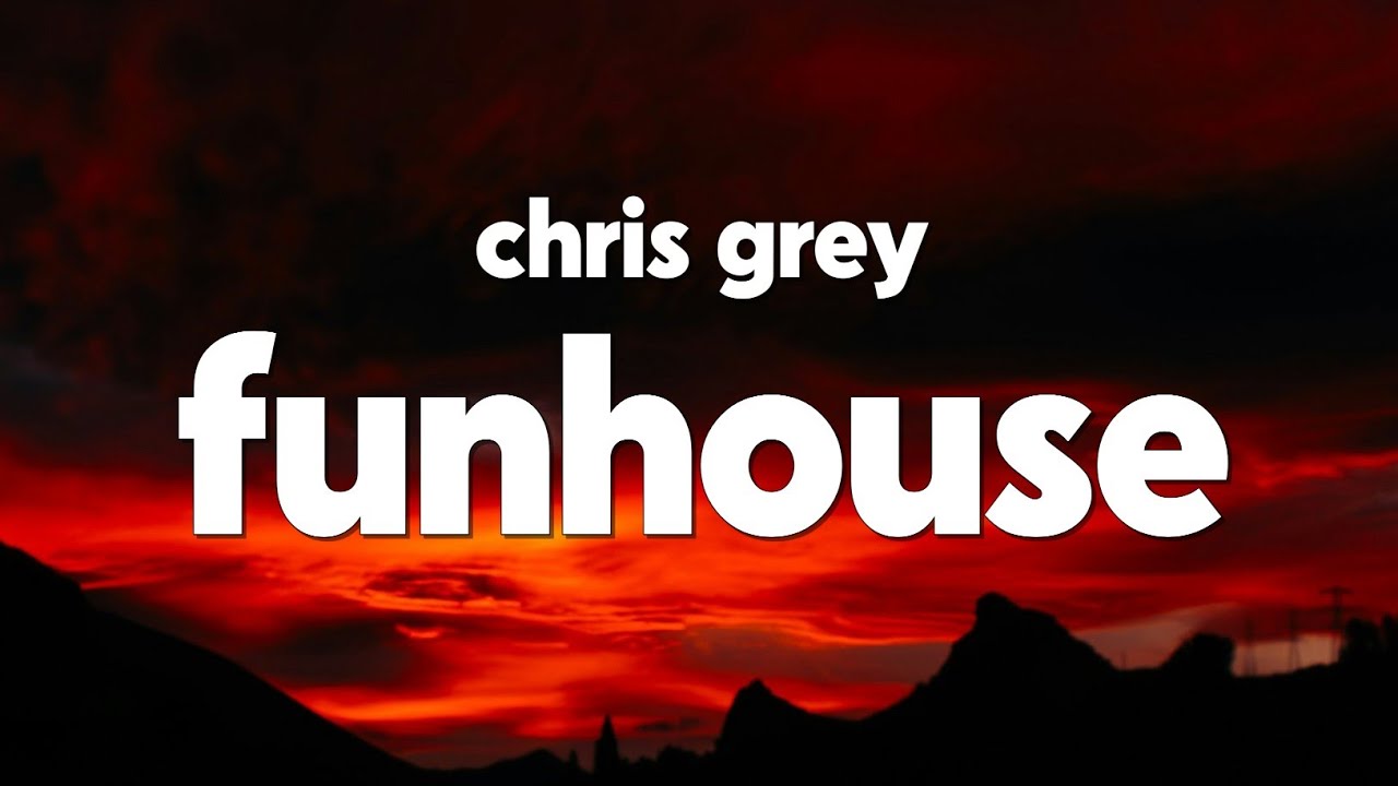 Chris Grey - FUNHOUSE (Lyrics)