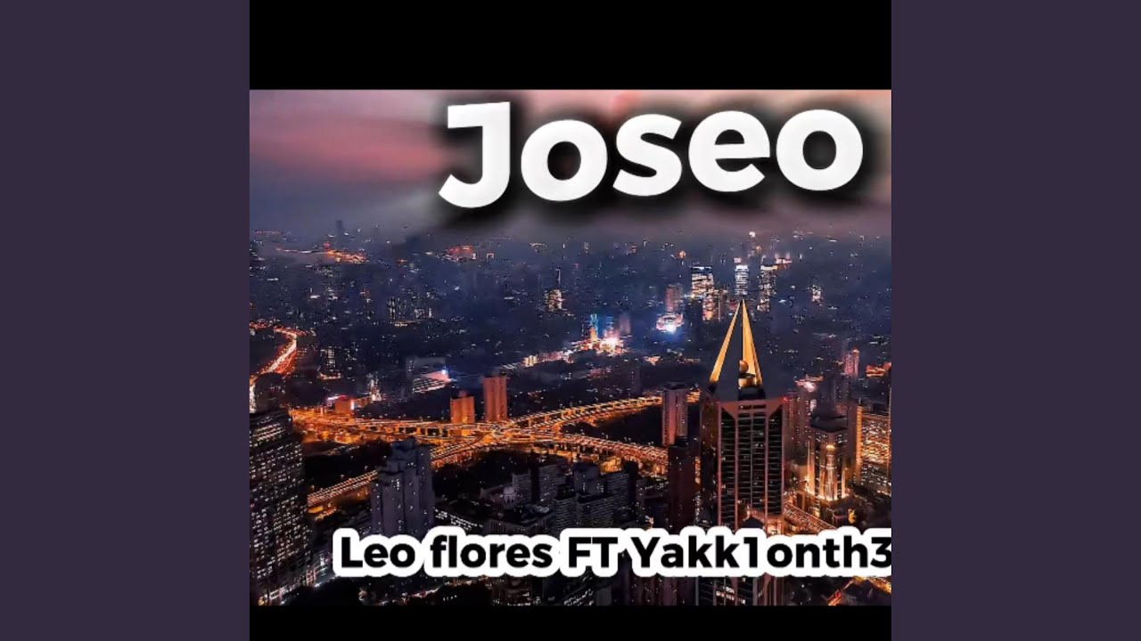 JOSEO (feat. Leo flores & Bkzbeat)