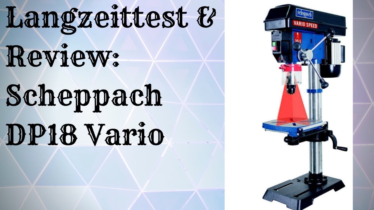 Review + Test Scheppach DP18 Vario Tischbohrmaschine / Ständerbohrmaschine mit Variomatik Getriebe