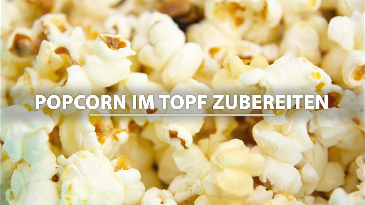 Popcorn im Topf zubereiten - So platzen alle Körner gleichmäßig!
