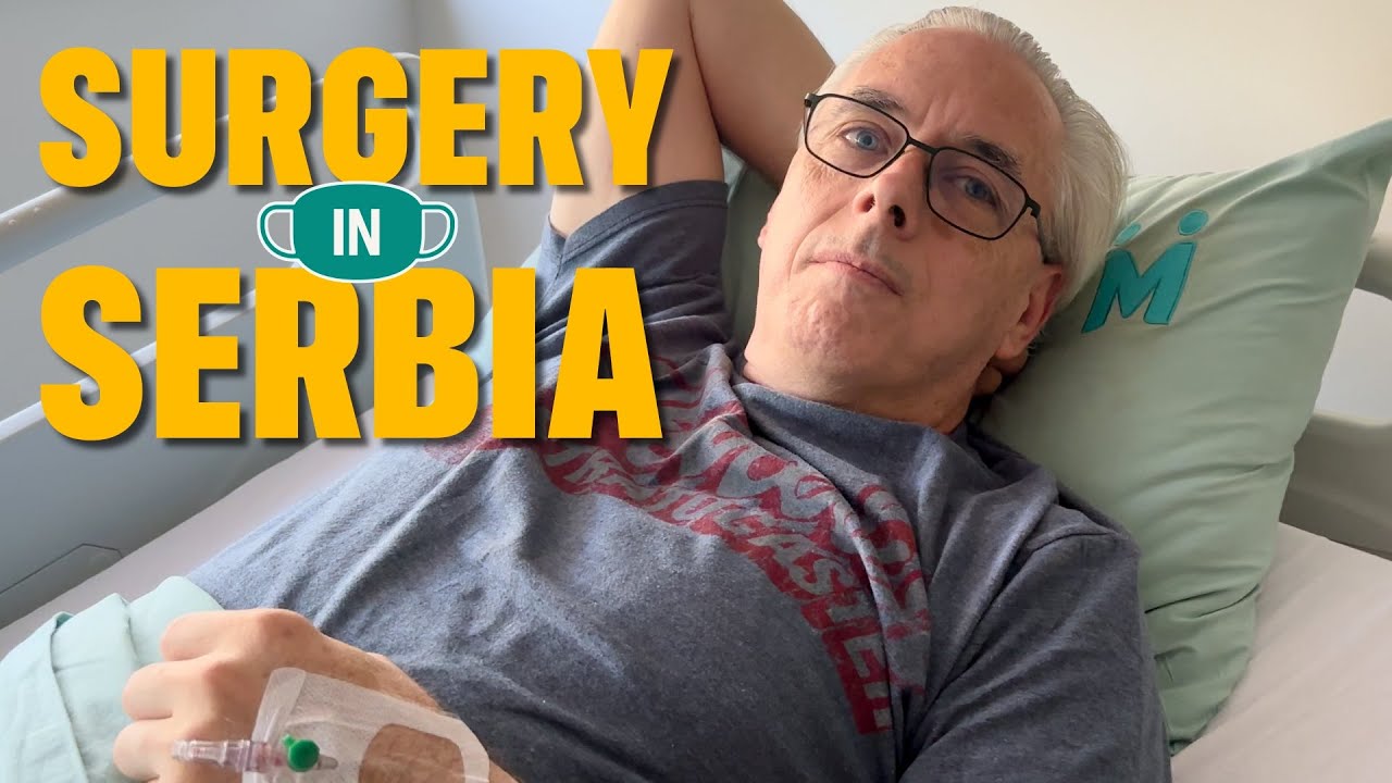 Surgery while Traveling Overseas | Our Experience in a Serbian Hospital