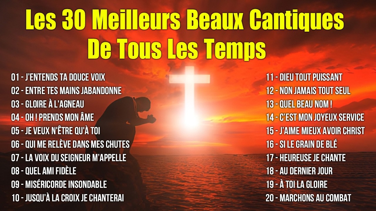 Les 30 Meilleurs beaux Cantiques de tous les temps– Prière et Adoration 2026