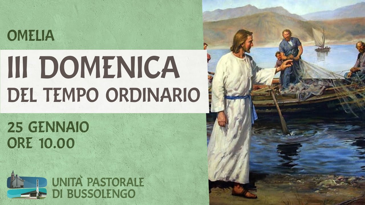 Omelia - III Domenica del Tempo Ordinario - 25 Gennaio 2026