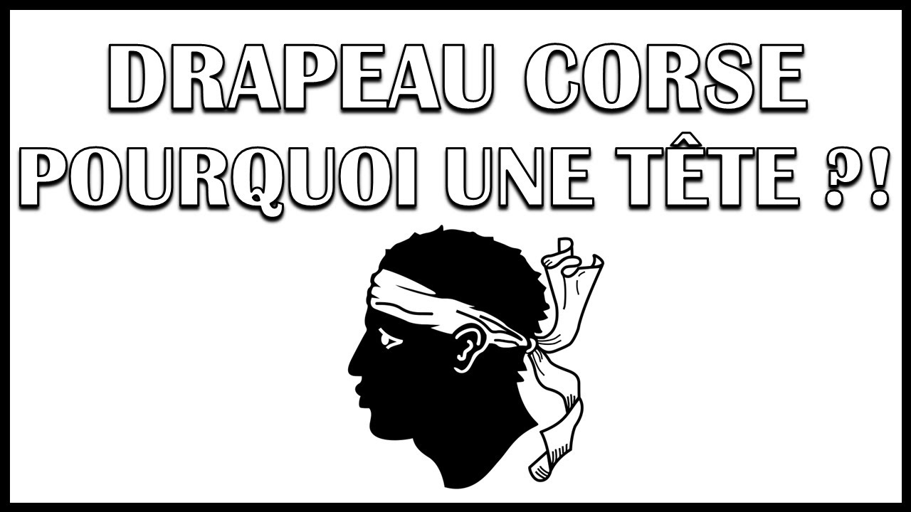 Pourquoi le drapeau Corse est-il une tête de maure ?