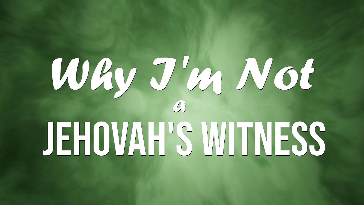 Why I'm Not Jehovah's Witness | North Country Baptist Church Orillia
