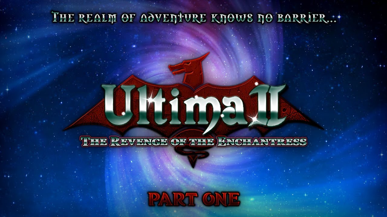 Opening The Timegates • Ultima II: The Revenge of the Enchantress (1982) • Part 1