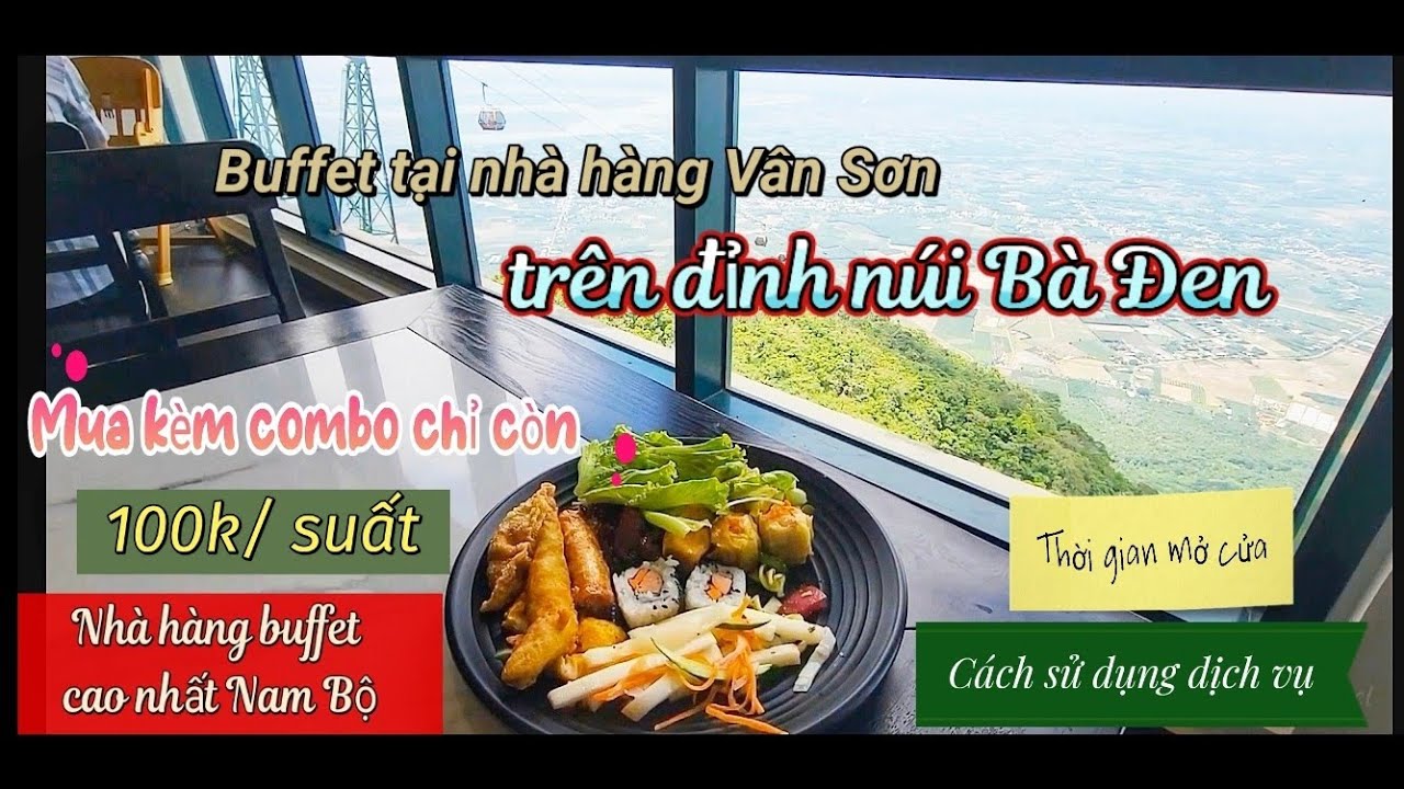 Có gì ở nhà hàng buffet cao nhất Nam Bộ trên đỉnh núi Bà Đen?