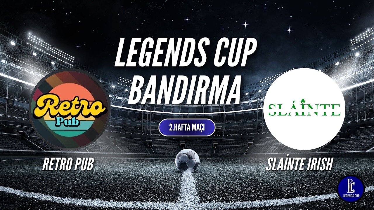 LEGENDS CUP BANFUT 3.HAFTA KARŞILAŞMASI RETRO PUB  FK  VS SLAINTE IRISH FK
