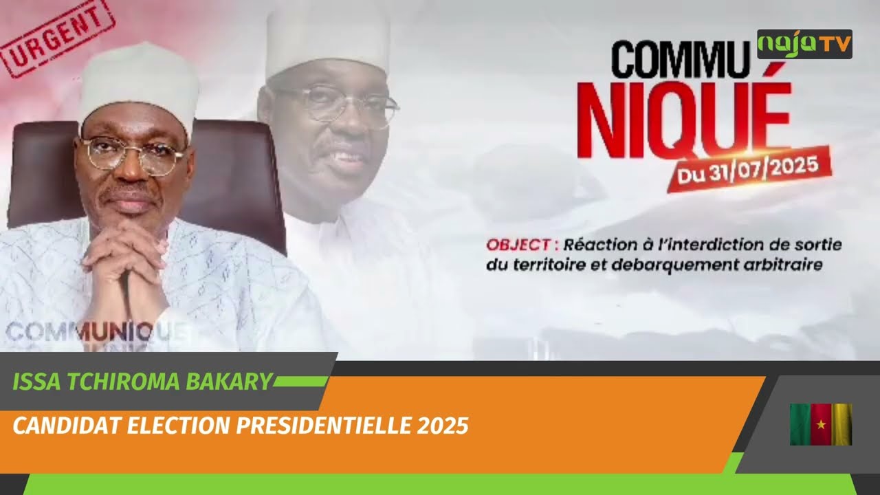 Issa Tchiroma Bakary: Réaction à l'interdiction de sortie de territoire et débarquement arbitraire.