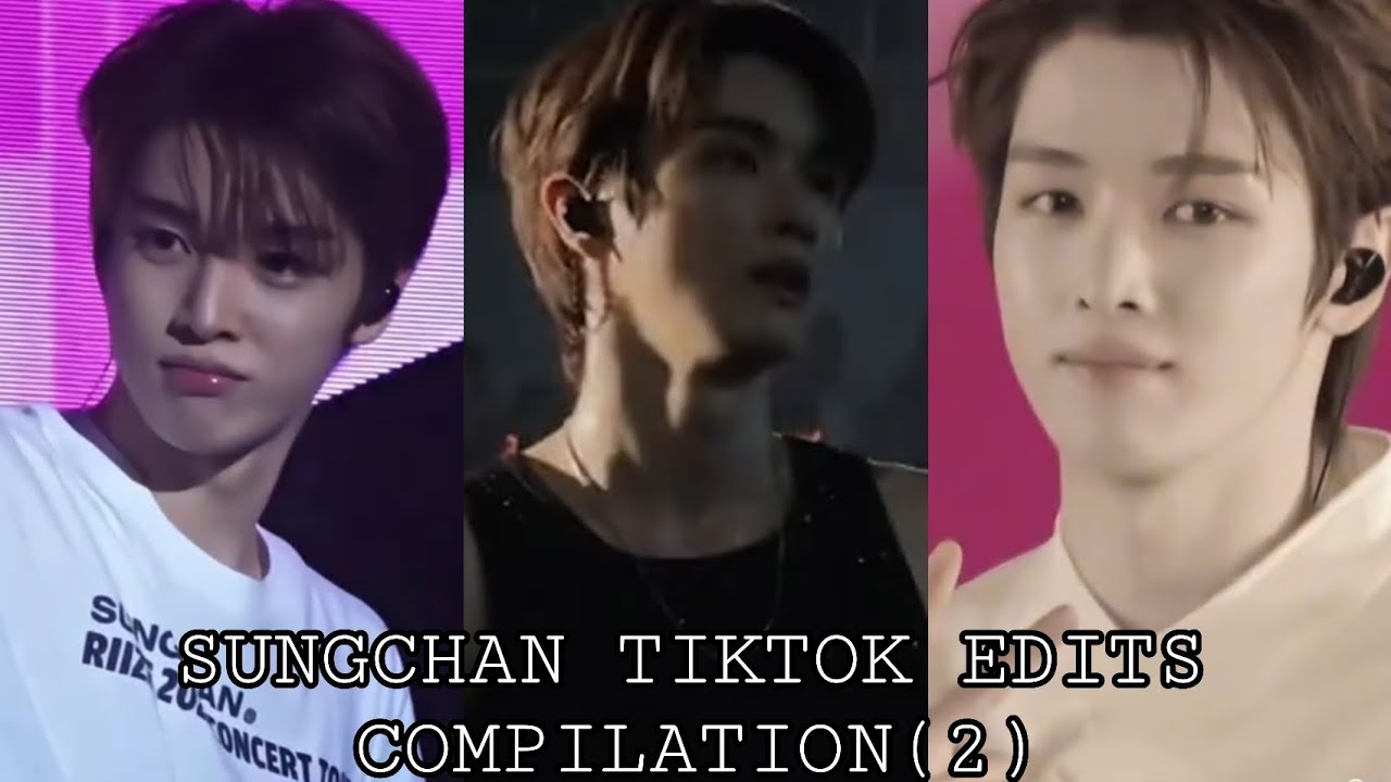 SUNGCHAN TIKTOK EDITS COMPILATION (2)